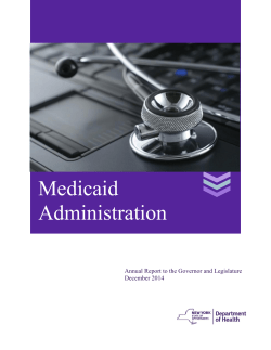 Medicaid Administration Annual Report to the Governor and Legislature - December 2014