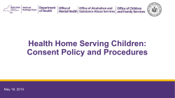 May 18, 2015 Health Home Serving Children: Consent Policy and Procedures