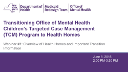 June 8, 2015 Transitioning Office of Mental Health Targeted Case Management Program Serving Children to Health Homes