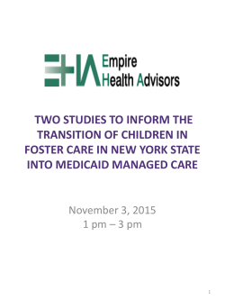 November 3, 2015 Transition of Children in Foster Care in New York into Medicaid Managed Care