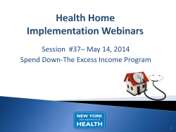 May 14, 2014 Health Home Implementation Webinar, Session #37 Revision 2- Spend Down The Excess Income Program