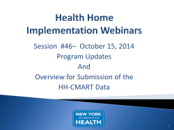 October 15, 2014 Health Home Implementation Webinar, Session #46 &ndash; Program Updates and Overview for Submission of the HH-CMART Data
