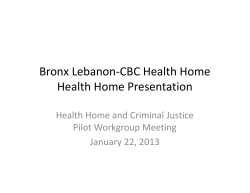 January 22, 2013 &ndash; Bronx Lebanon &ndash; CBC Health Home Health Presentation, Health Home and Criminal Justice Pilot Workgroup Meeting