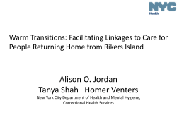 March 5, 2013 &ndash; Warm Transitions: Facilitating Linkages to Care for People Returning Home from Rikers Island, Alison O. Jordan, Tanya Shah, Homer Venters, New York City Department of Health and Mental Hygiene, Correctional Health Services