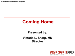 July 19, 2013 &ndash; Coming Home, Presented by: Victoria L. Sharp, MD Director, Spencer Cox Center for Health