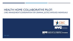 May 12, 2014 &ndash; Health Home Collaborative Pilot: Care Management/Coordination for Criminal Justice Involved Individuals, CBC, NYC DOP, NYS DOHH/MH