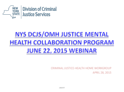 April 28, 2015 - NYS DCJS/OMH Justice Mental Health Collaboration Program &ndash; June 22, 2015 Webinar, Bernard Wilson and Valerie Chakedis