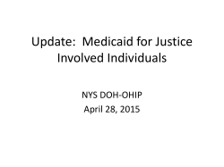 April 28, 2015 &ndash; Update: Medicaid for Justice Involved Individuals, NYS DOH-OHIP