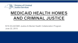 June 22, 2015 &ndash; Medicaid Health Homes and Criminal Justice, NYS DCJS/OMH Justice Mental Health Collaboration Program