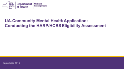 HARP/HCBS Eligibility Assessment September 25, 2015 webinar slides