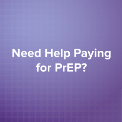 Need Help Paying for PrEP?