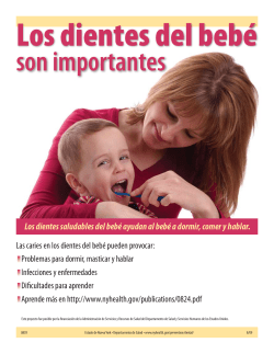 Los dient es del beb son importantes: Los dientes saludables del beb ayudan al beb a dormir, comer y hablar.