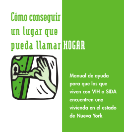 C mo conseguir un lugar que pueda llamar HOGAR: Manual de ayuda para que los que viven con VIH o SIDA encuentren una vivienda en la cuidad de Nueva York