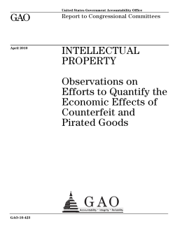 GAO Report - Observations on Efforts to Quantifythe Economic Effects of Counterfeit and Pirated Goods