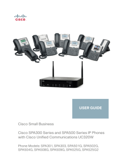 User Guide for Cisco SPA300 Series and SPA500 Series Phones with Cisco UC320W