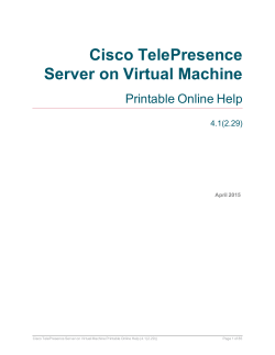Cisco TelePresence Server 4.1(2.29) Printable Online Help for Cisco TelePresence Server on Virtual Machine