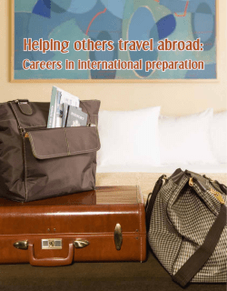 Helping others travel abroad: Careers in international preparation