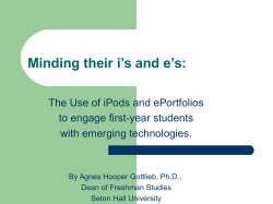Minding their i s and e s: The use of iPods and ePortfolios to Engage First-Year Students with Emerging Technologies