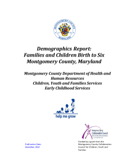 Demographics Report:  Families and Children Birth to Six Montgomery County, Maryland