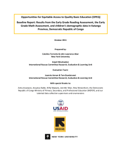 Torrente, C., Aber, J.L., Shivshanker, A., Annan, J., Bundervoet, T. (2011). Opportunities for Equitable Access to Quality Basic Education (OPEQ). Results from the Early Grade Reading Assessment, the Early Grade Math Assessment, and children s demographic data in Katanga Province, Democratic Republic of Congo. Unpublished Manuscript.