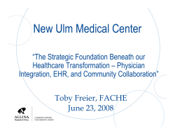 Strategic Foundation Beneath our Health Care Transformation-Physician Integration, Electronic Health Records, Community Collaboration