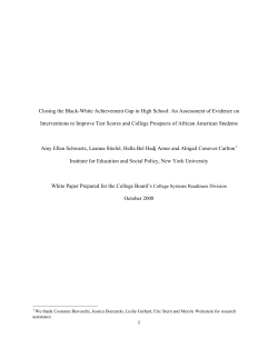 Schwartz, A.E., Stiefel, L., Bel Hadj Amor, H., Carlton, A.C. (2008). Closing the Black-White Achievement Gap: An Assessment of Evidence on Interventions to Improve Test Scores and College Prospects of African American Students . Report prepared for the College Board's College Systems Readiness Division. New York University Institute for Education and Social Policy.