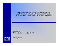 MDH Presentation: Implementation of Quality Reporting and Quality Incentive Payment System (PDF: 489KB/6 pages)