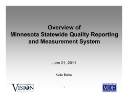 Overview of Statewide Quality Reporting and Measurement System and Additional Hospital Measures Being Considered by MDH &ndash; Katie Burns (PDF: 151KB/17 pages)