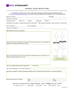 Use the Steinhardt Incident/Injury Report Form to report the incident to NYU Steinhart's Safety Specialist.