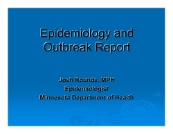 Presentation: Epidemiology and Outbreak Report, Josh Rounds, MDH (PDF: 517KB/20 pages)
