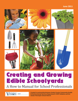 Creating and Growing Edible Schoolyards: A How to Manual for School Professionals from the Anoka County Community Health Environmental Services Department&rsquo;s SHIP initiative and the Anoka&ndash;Hennepin School District