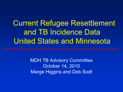 Current Refugee Resettlement and TB Incidence Data, United States and Minnesota (PDF: 1.1MB/31 pages)