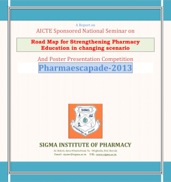 A Report on AICTE Sponsored National Seminar on Road Map for Strengthening Pharmacy Education in changing scenario And Poster Presentation Competition Pharmaescapade-2013 organized by SIGMA INSTITUTE OF PHARMACY