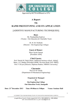 A Report On RAPID PROTOTYPING AND ITS APPLICATION [ADDITIVE MANUFACTURING TECHNIQUIES] organized by Om Engineering Collage