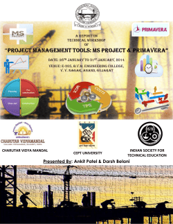A report on Technical Workshop of "Project Management Tools: Ms Project & Primavera" on dated 28th January to 31st January,2014 at E-205 B.V.M Engineering College V V Nagar, Anand, Gujarat