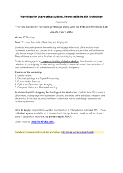 For Engineering students, interested in Health Technology: Apply ASAP if you want to participate in a Workshop for developing the prototype of your product; The Workshop is organized by the Tata Center for Technology+Design along with the IITB and MIT Media Lab; Jan 26- Feb 1, 2014
