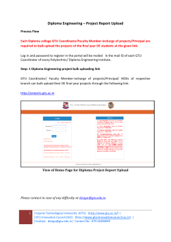 Circular for GTU Coordinators/ Principals of Polytechnics/Diploma Engineering Institutes: Final Year projects of Diploma Engg students, who are appearing at the examinations during this semester, are required to be up-loaded; Please see the procedure for online submission