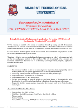 Extended last date of Submission of Applications for hosting GTU Centre of Excellence for Welding is, 30th June, 2015.