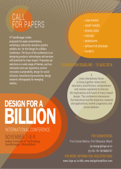 Students and Faculty members may consider participation in the conference &ldquo;Design for a Billion: Design for Mass Impact&rdquo; on the 7-8-9th November 2014 at IIT Gandhinagar; offering generous student scholarships by applying for the scholarship / reduction / waiver of conference fees by writing to design@iitgn.ac.in