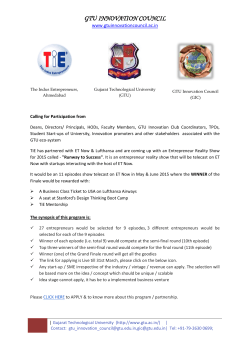 Entrepreneur Reality Show: Showcase your entrepreneurship skills and win a Business Class Ticket to USA, a seat at Stanford's Design Thinking Boot Camp, TiE Mentorship; Calling for Participation through online application from Deans, Directors/ Principals, HODs, Faculty Members, GTU Innovation Club Coordinators, TPOs, Student Start-ups of GT and Innovation promoters associated with the GTU eco-system