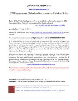 A Call to the Principals/ Directors and GTU Co-ordinators: Every GTU affiliated college is required to update the information about its GTU Innovation Clubs (formerly known as Udisha Clubs) online on or before 31st March 2014