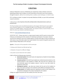 To all the Directors and faculty members of MBA Colleges: At 1.30 PM on Saturday, 5th May 2012, GTU is launching Kotler&rsquo;s Incubator for Ayurvedic Medicines (K-IAM) at GTU Conference Room. The Incubator is inspired by the Guru of Marketing - Professor Philip Kotler. Please register at fdp@gtu.edu.in on or before Thursday 3rd May 2012, by giving your full name, designation, College name, contact information and a half-page write-up on what your College would like to do to make the Incubator a success. On 4th May, the final list of the Invitees will be put on the web-site.