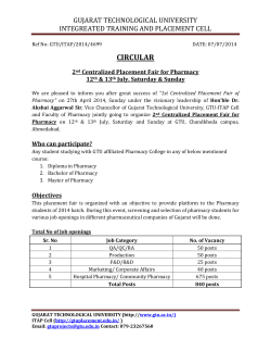 GTU organizes 2nd Centralized Placement for Pharmacy on 12th 13th July 2014, (Saturday Sunday). More than 35 Pharmaceutical companies are coming for vacancy of 840 posts of different job profile. Final year/semester students of D. Pharm/B. Pharm/ M.Pharm can register online using link given in the Circular on or before 9th July 2014, Wednesday till 11:00 AM