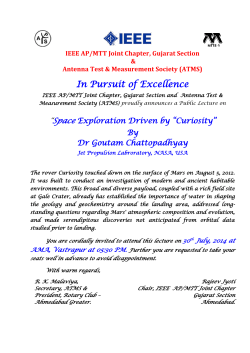 Invitation from IEEE Antenna Test & Measurement Society jointly with other IEEE entities: for a lecture by Dr Goutam Chattopadhyay of Jet Propulsion Labroratory, NASA, USA at 05:30 PM on 30th July, 2014 at AMA, Vastrapur the rover Curiosity mission to MARS; The lecture is scheduled 56 days before India&rsquo;s Chandrayan is to reach Mars