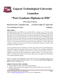 GTU launches Post Graduate Diploma in IPR course (Off Campus program) starts from 1st September 2014 and comprises of various unique features. PG/ PhD students, Faculty members and working professionals can join in this program. See the Circular for more details. Last date of application is 24th August 2014.