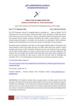 Calling students and Faculty Members: Register online for hands-on workshops on Start-up Analysis: These workshops will help unravel the DNA of the Start-up world in India and abroad and leverage the white space left for launching high impact technology start-ups by students at GTU
