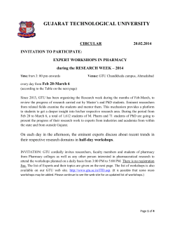 INVITATION: to researchers, faculty members and students of pharmacy as well as any other person interested in pharmaceutical research to attend the workshops by experts planned on a daily basis from 20th Feb 2014 to 6th March 2014 at 3:00 PM at GTU's Chandkheda campus