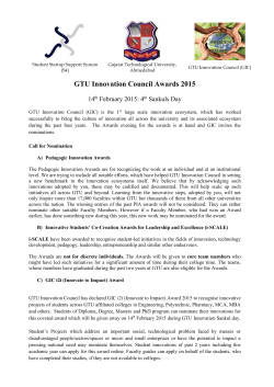Awards for Student-groups, Faculty Members and other stake-holders in the GTU Innovation system: on 14th February 2015 on the 4th Annual Sankuls Day; Apply online yourself or nominate others