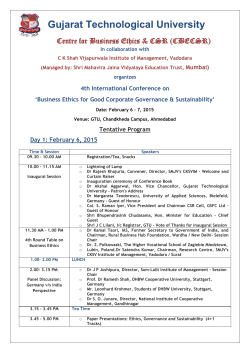 Detail Schedule of the 4th International Conference on &lsquo;Business Ethics for Good Corporate Governance & Sustainability&rsquo; organised by GTU-Centre for Business Ethics & CSR (CBECSR) in collaboration with C K Shah Vijapurwala Institute of Management, Vadodara on 6th & 7th Fe. 2015 at GTU, Chandkheda Campus, Ahmedabad.