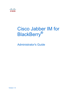 Cisco Jabber IM for BlackBerry, Release 1.0 Administration Guide